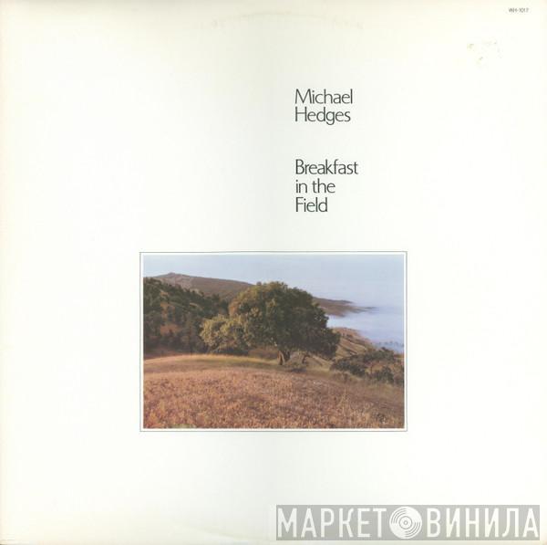 Michael Hedges - Breakfast In The Field