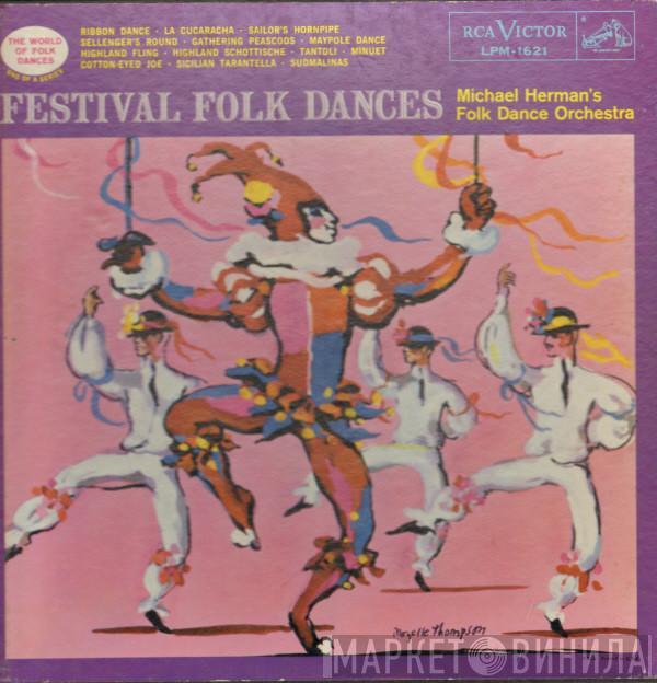  Michael Herman's Folk Dance Orchestra  - Festival Folk Dances