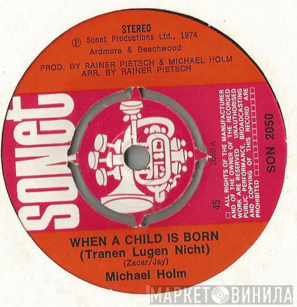 Michael Holm - When A Child Is Born (Tränen Lügen Nicht)