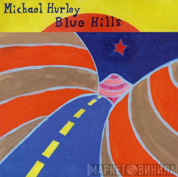  Michael Hurley  - Blue Hills