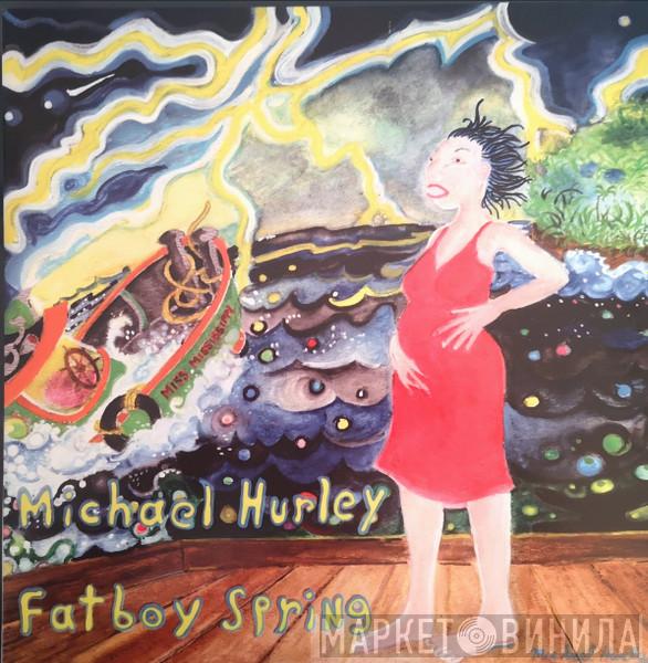 Michael Hurley  - Fatboy Spring