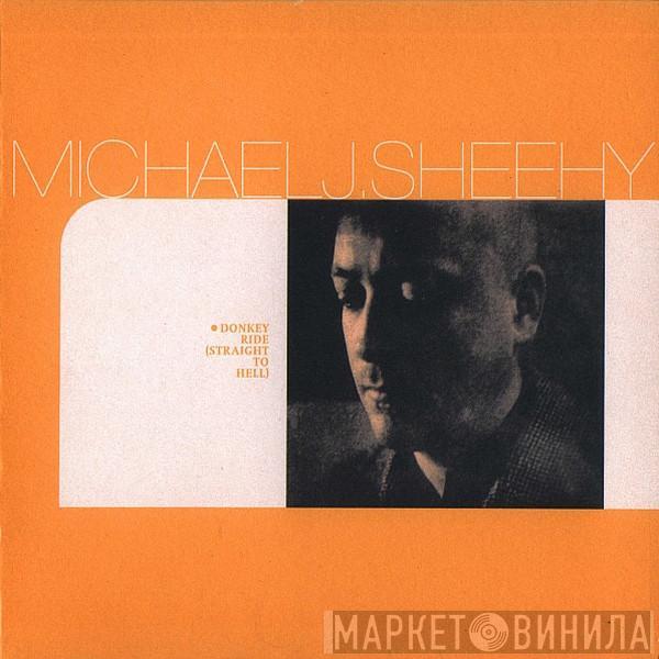 Michael J. Sheehy - Donkey Ride (Straight To Hell)