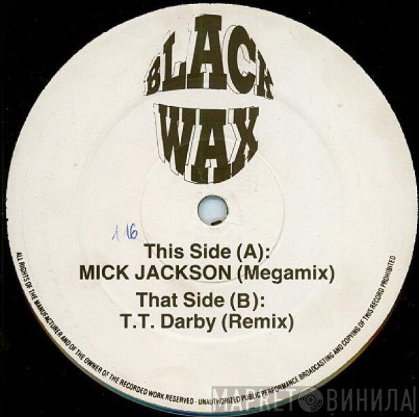 Michael Jackson, Terence Trent D'Arby - Mick Jackson (Megamix) / T.T. Darby (Remix)