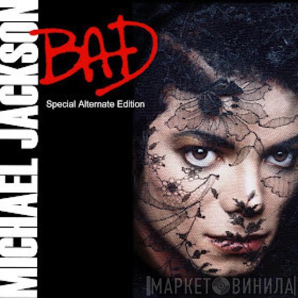  Michael Jackson  - Bad (Special Alternate Edition)