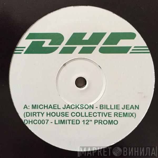  Michael Jackson  - Billie Jean (Dirty House Collective Remix)