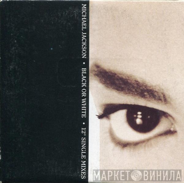  Michael Jackson  - Black Or White (12" Single Mixes)