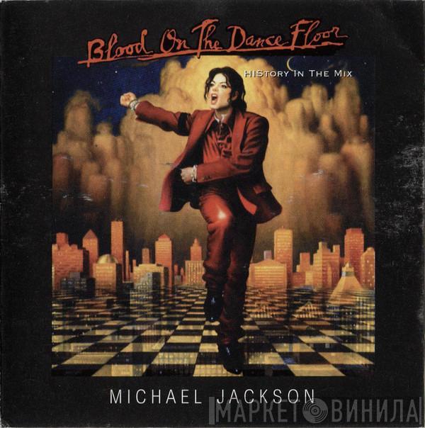  Michael Jackson  - Blood On The Dance Floor (HIStory In The Mix)