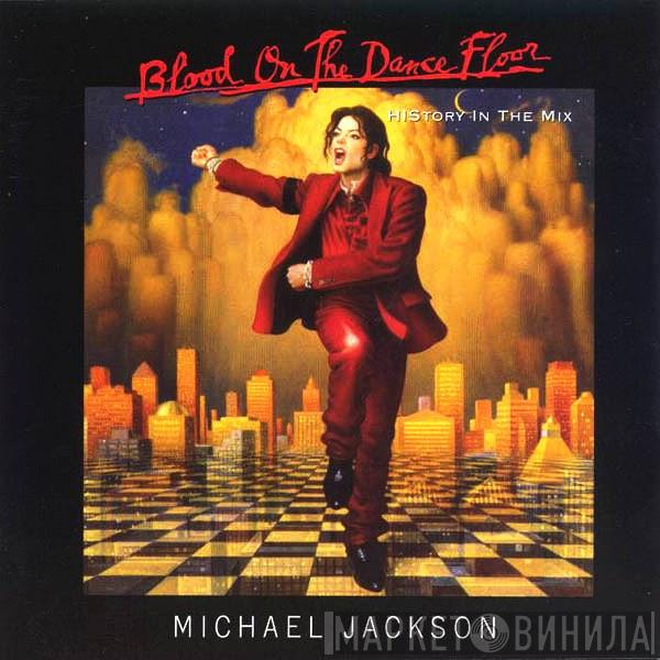  Michael Jackson  - Blood On The Dance Floor (HIStory In The Mix)