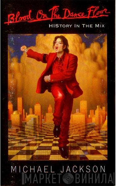  Michael Jackson  - Blood On The Dance Floor - HIStory In The Mix