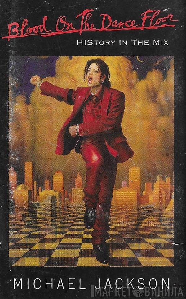  Michael Jackson  - Blood On The Dance Floor - HIStory In The Mix