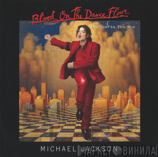  Michael Jackson  - Blood On The Dance Floor - HIStory In The Mix