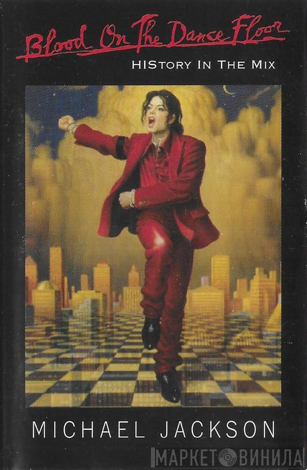  Michael Jackson  - Blood On The Dance Floor - HIStory In The Mix