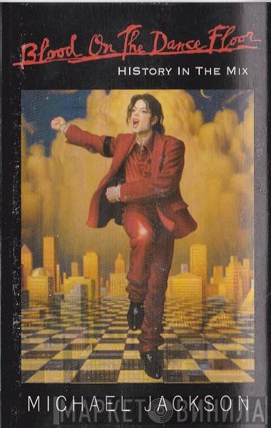  Michael Jackson  - Blood On The Dance Floor - HIStory In The Mix