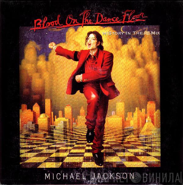  Michael Jackson  - Blood On The Dance Floor - History In The Re-Mix