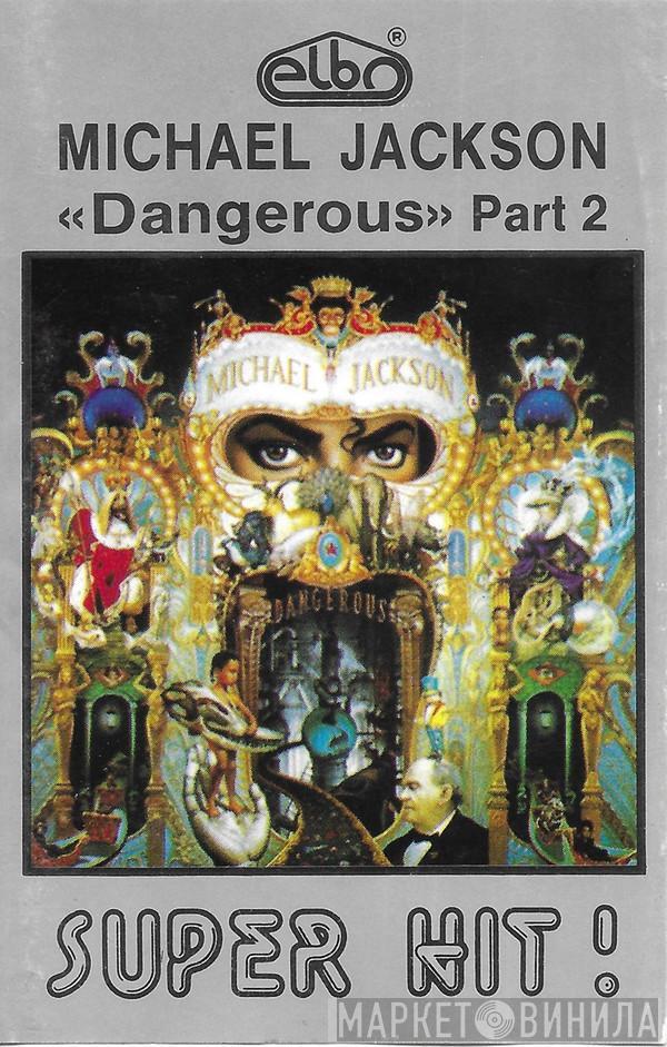  Michael Jackson  - Dangerous Part 2