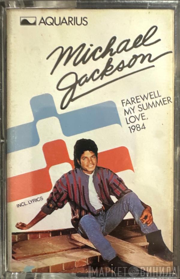  Michael Jackson  - Farewell My Summer Love 1984