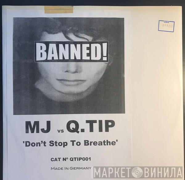 Michael Jackson, Q-Tip - Don't Stop To Breathe