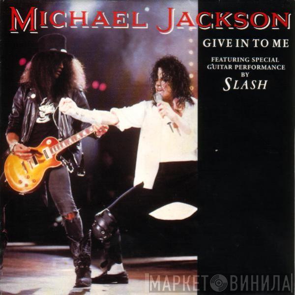 Michael Jackson, Slash  - Give In To Me