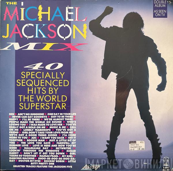 Michael Jackson, The Jackson 5 - The Michael Jackson Mix - 40 Specially Sequenced Hits By The World Superstar