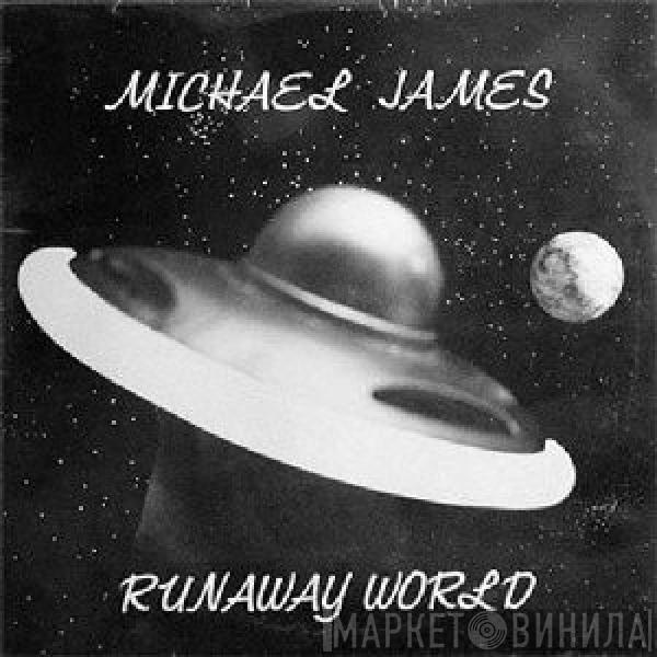 Michael James  - Runaway World