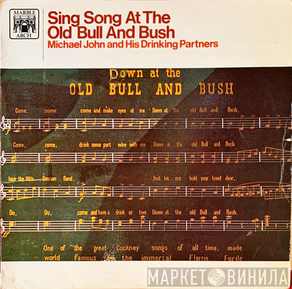 Michael John And His Drinking Partners - Sing Song At The Old Bull And Bush