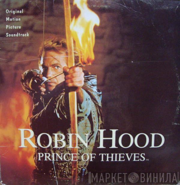 Michael Kamen - Robin Hood: Prince Of Thieves (Original Motion Picture Soundtrack)