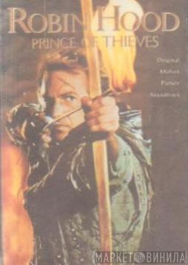  Michael Kamen  - Robin Hood: Prince Of Thieves (Original Motion Picture Soundtrack)