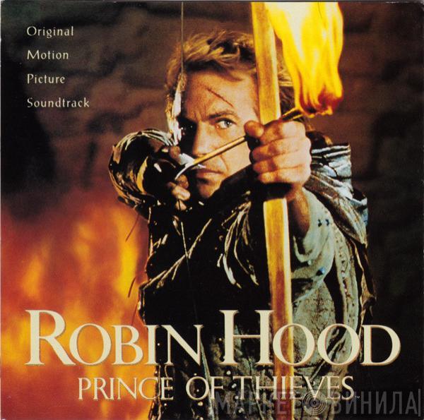 Michael Kamen - Robin Hood: Prince Of Thieves (Original Motion Picture Soundtrack)