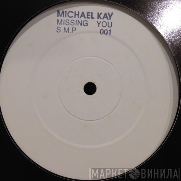  Michael Kay  - Missing You