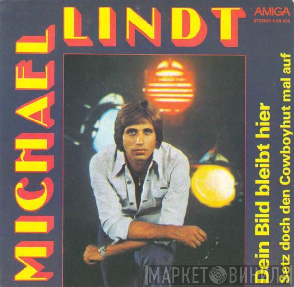 Michael Lindt - Dein Bild Bleibt Hier / Setz Doch Den Cowboyhut Mal Auf