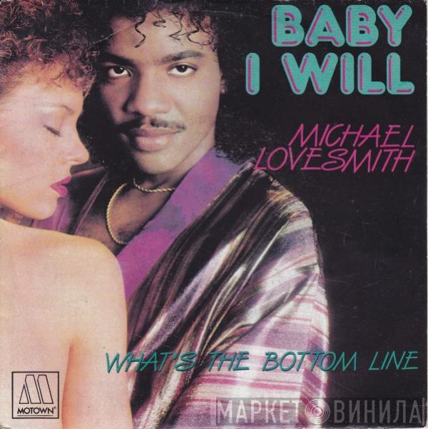  Michael Lovesmith  - Baby I Will