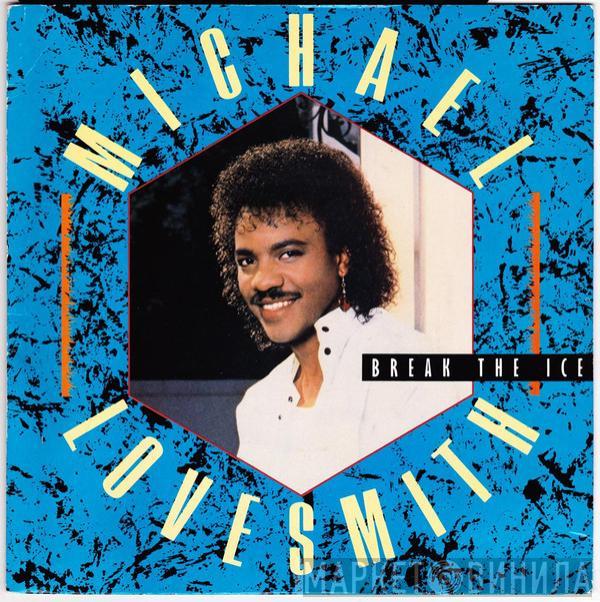 Michael Lovesmith - Break The Ice