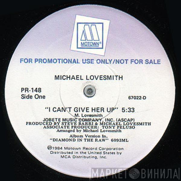 Michael Lovesmith - I  Can't Give Her Up