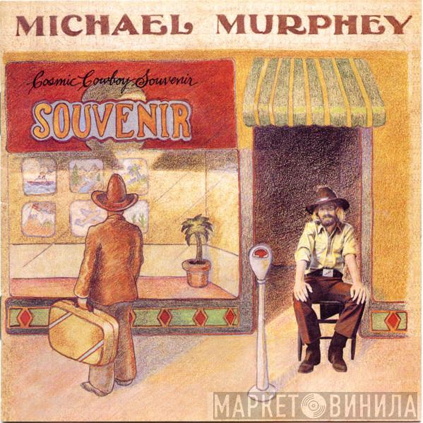 Michael Martin Murphey - Cosmic Cowboy Souvenir