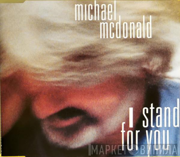 Michael McDonald - I Stand For You