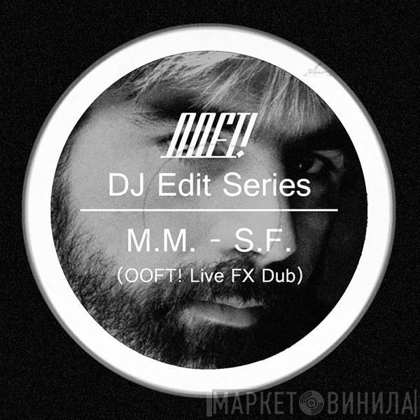  Michael McDonald  - S​.​F. (OOFT! Live FX Dub)