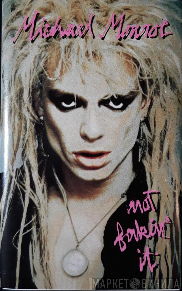 Michael Monroe - Not Fakin' It