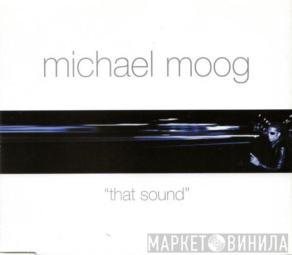 Michael Moog - That Sound
