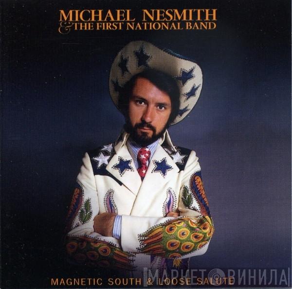 Michael Nesmith & The First National Band - Magnetic South & Loose Salute