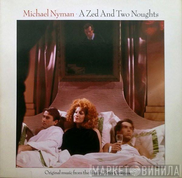 Michael Nyman - A Zed And Two Noughts