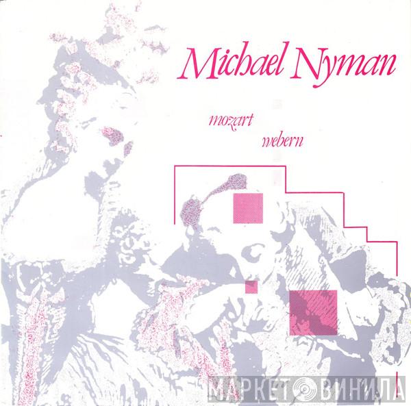 Michael Nyman - Mozart / Webern