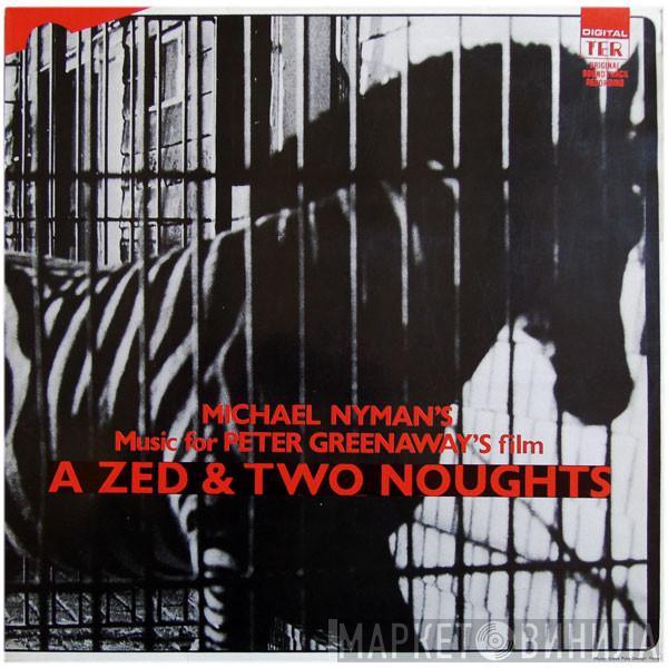 Michael Nyman - Music For Peter Greenaway's Film A Zed & Two Noughts