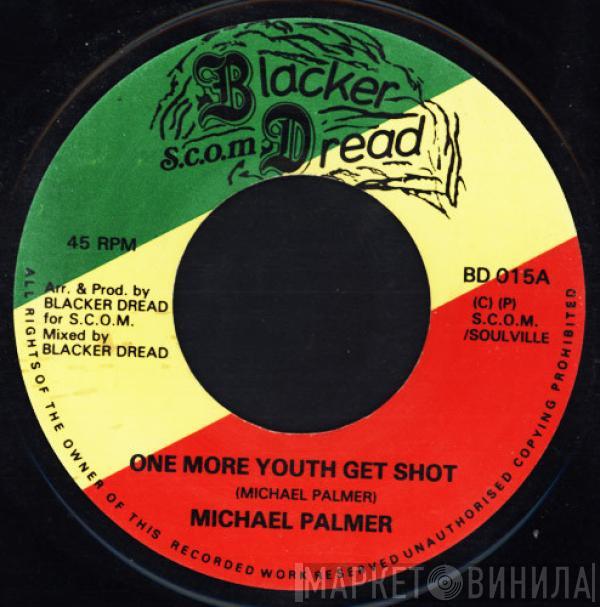 Michael Palmer - One More Youth Get Shot