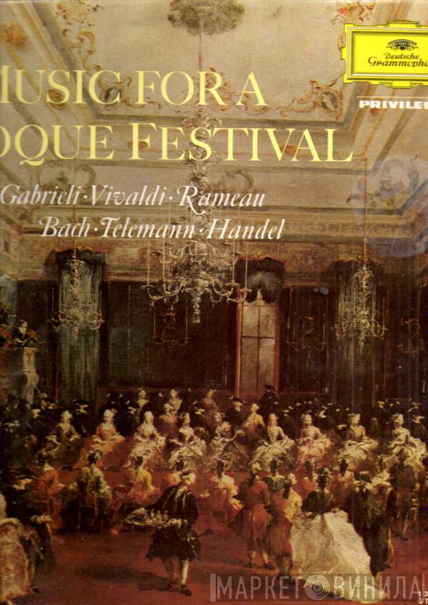 Michael Praetorius, Giovanni Gabrieli, Antonio Vivaldi, Jean-Philippe Rameau, Johann Sebastian Bach, Georg Philipp Telemann, Georg Friedrich Händel - Music For A Baroque Festival