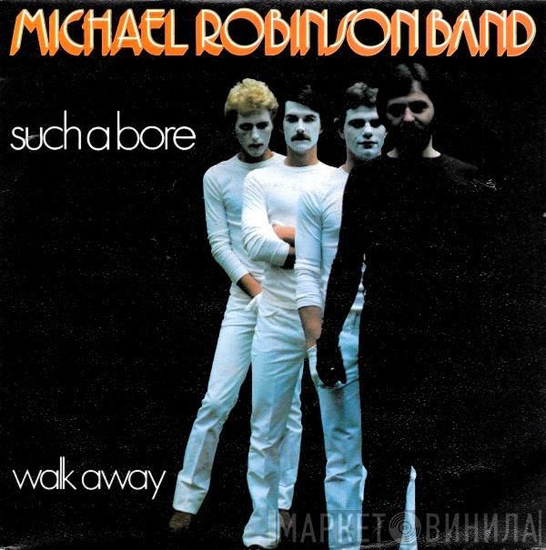 Michael Robinson Band - Such A Bore