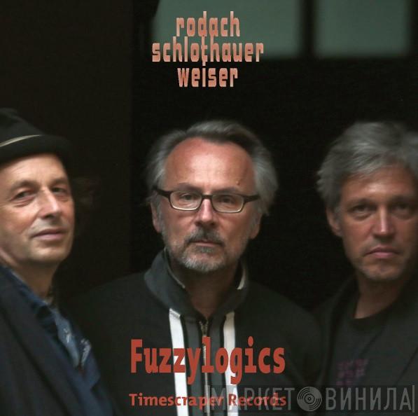 Michael Rodach, Burkhard Schlothauer, Andreas Weiser - Fuzzylogics