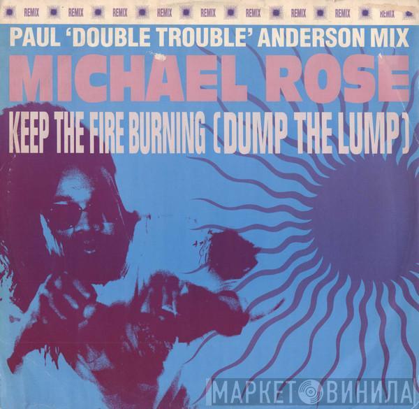 Michael Rose - Keep The Fire Burning (Dump The Lump) (Remix)