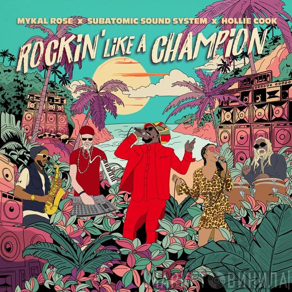 Michael Rose, Subatomic Sound System, Hollie Cook - Rockin' Like A Champion