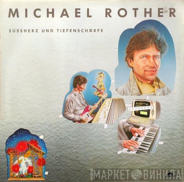 Michael Rother - Süssherz Und Tiefenschärfe