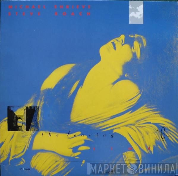 Michael Shrieve, Steve Roach - The Leaving Time